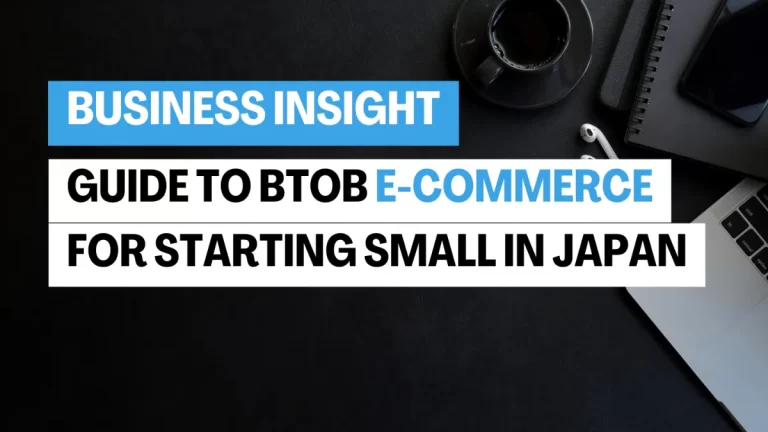 Guide to BtoB E-Commerce for Starting Small in Japan