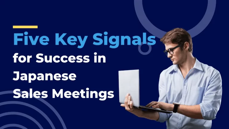 Five Key Signals for Success in Japanese Sales Meetings